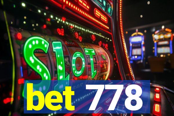 bet 778